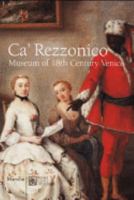 Ca' Rezzonico: Museum of 18th century Venice 8831778692 Book Cover
