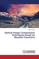Optical Image Compression Techniques based on Wavelet Transform 6139828015 Book Cover