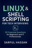 Linux and Shell Scripting for Tech Interviews: 101 Essential Questions for Beginners and IT Professionals (Crack the Interview) B0F74RV75R Book Cover