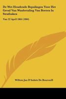 De Wet Houdende Bepalingen Voor Het Geval Van Wanbetaling Van Boeten In Strafzaken: Van 22 April 1864 (1866) 1160063540 Book Cover