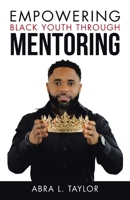 Empowering Black Youth Through Mentoring 1665702753 Book Cover