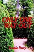 Only One Way Out 1425908632 Book Cover