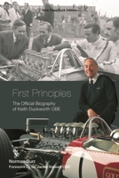 First Principles: The Official Biography of Keith Duckworth 1787111032 Book Cover