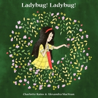 Ladybug! Ladybug! 1539368963 Book Cover