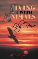 Lily Rose: Living with Animals, Book 4 1440190208 Book Cover