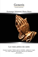 Les Vraies Prières des Saints: Jusques à quand, Maître saint et véritable, tardes-tu à juger, et à tirer vengeance de notre sang sur les habitants de la terre? 997515347X Book Cover