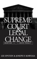 The Supreme Court and Legal Change: Abortion and the Death Penalty (Thornton H. Brooks Series in American Law and Society) 0807843849 Book Cover