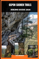 GSPON SUONEN TRAILS HIKING GUIDE 2026 B0GPF37TP2 Book Cover