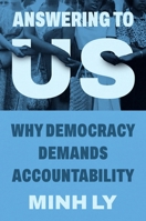Answering to Us: The Right to Democratic Accountability 0691198616 Book Cover
