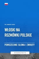 Wloski na Rozmówki Polskie - Powszechne Slowa I Zwroty (Polish Edition) B0CHG8Q2HZ Book Cover