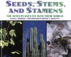 Seeds, Stems, and Stamens: The Ways Plants Fit into Their World 0761318747 Book Cover