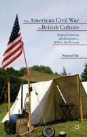 The American Civil War in British Culture: Representations and Responses, 1870 to the Present 1137489251 Book Cover