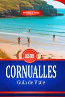 CORNUALLES Guía de Viaje 2025-2026: Explora la costa suroeste de Inglaterra y sus pueblos costeros (Spanish Edition) B0FLTW4ZKC Book Cover