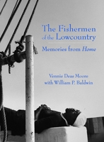 Memories from Home: The Fishermen of the Lowcountry 159629342X Book Cover