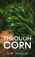 Through the Corn B09KN2PL7L Book Cover