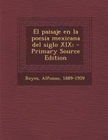 El paisaje en la poesia mexicana del siglo XIX; 1017479364 Book Cover