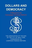 Dollars and Democracy: A Blueprint for Campaign Finance Reform 0823220966 Book Cover