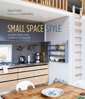 Small Space Style: Clever Ideas for Compact Interiors 1788790901 Book Cover