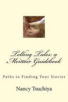 Telling Tales: A Memoir Guidebook 1537793977 Book Cover