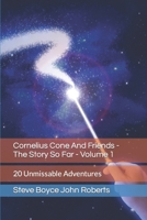 Cornelius Cone And Friends - The Story So Far - Volume 1: 20 Unmissable Adventures B09ZVKXZ5J Book Cover