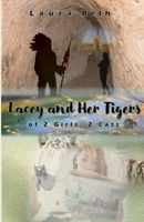Lacey and Her Tigers: Of 2 Girls, 2 Cats 1500207861 Book Cover