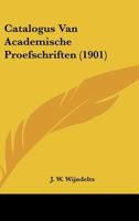 Catalogus Van Academische Proefschriften (1901) 116005326X Book Cover