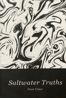 Saltwater Truths: Justice, Myth, and the Anatomy of Human Consciousness 6277715380 Book Cover