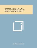 Transactions of the Blavatsky Lodge of the Theosophical Society