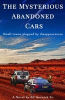The Mysterious Abandoned Cars 1697096417 Book Cover