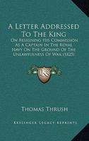 A Letter Addressed to the King 1436736188 Book Cover