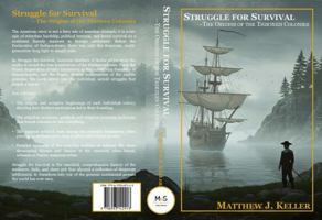 Struggle for Survival: The Origins of the Thirteen Colonies B0G296S6KR Book Cover