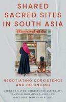 Shared Sacred Sites in South Asia 1805262998 Book Cover