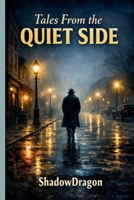 Tales From the Quiet Side B0HKLS7X9K Book Cover
