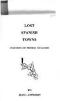 Lost Spanish towns: Atascosito and Trinidad de Salcedo 1887745076 Book Cover