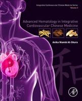 Advanced Hematology in Integrated Cardiovascular Chinese Medicine: Volume 3 0128175729 Book Cover