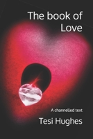The book of Love: A channelled text (The Guides Series - Complete Trilogy) B0FH4C5W73 Book Cover