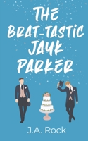 The Brat-tastic Jayk Parker 1721564462 Book Cover