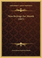 Neue Beyträge zur Akustik 101658623X Book Cover