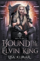 Bound to the Elvin King 1386568821 Book Cover