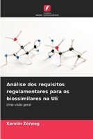 Análise dos requisitos regulamentares para os biossimilares na UE (Portuguese Edition) 6209867308 Book Cover