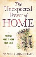 The Unexpected Power of Home: Why We Need It More Than Ever 1632694956 Book Cover