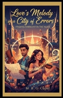 Love's Melody in a City of Errors: Finding Harmony in the Noise B0GFCQWJWR Book Cover