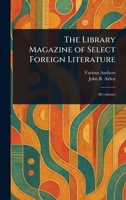The Library Magazine of Select Foreign Literature 9356782237 Book Cover