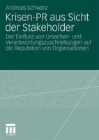 Krisen-PR Aus Sicht Der Stakeholder: Der Einfluss Von Ursachen- Und Verantwortungszuschreibungen Auf Die Reputation Von Organisationen 3531175009 Book Cover