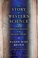 The Story of Western Science: From the Writings of Aristotle to the Big Bang Theory 0393243265 Book Cover