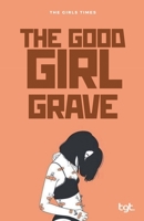 The Good Girl Grave (Tgt) B0GP3J2NRY Book Cover