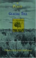 A Place on the Glacial Till: Time, Land, and Nature Within an American Town 0195104420 Book Cover