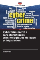 Cybercriminalité: caractéristiques criminologiques de base et législation (French Edition) 6207558006 Book Cover