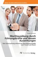 Machtausübung durch Führungskräfte und dessen Auswirkungen 3639463366 Book Cover