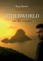 Otherworld: His Last Mission 3695709995 Book Cover